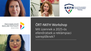 ÖRT-NKFH Workshop Mit üzennek a 2025-ös ellenőrzések a reklámpiaci szereplőknek?